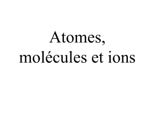 atomes, molécules et ions