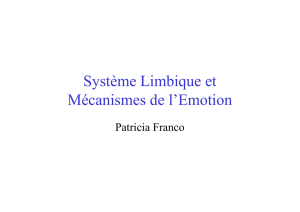 Système Limbique et Mécanismes de l`Emotion