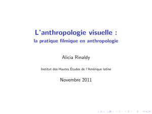 L`anthropologie visuelle : - la pratique filmique en anthropologie