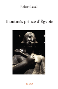 Thoutmès prince d`Égypte