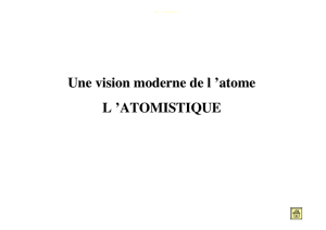 Une vision moderne de l `atome L `ATOMISTIQUE