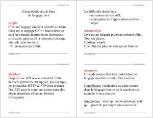 Caractéristiques de base du langage Java simple C`est un langage