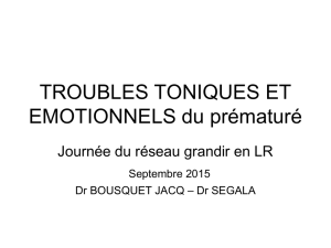 TROUBLES TONIQUES ET EMOTIONNELS du prématuré