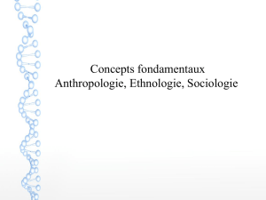 Concepts fondamentaux Anthropologie, Ethnologie, Sociologie