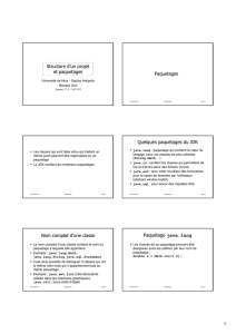 Structure d`un projet et paquetages Paquetages Quelques