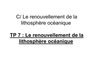 Le renouvellement de la lithosphère océanique