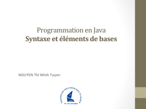 Programmation en Java Syntaxe et éléments de bases
