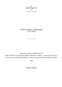 Ernest Chantre, archéologue 1772-1912 16 J 1-19
