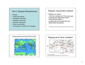 Part 2: plaques lithosphériques Plaques: mouvement cohérent