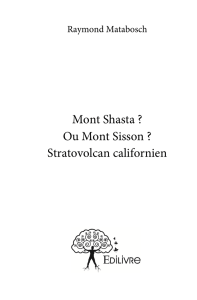 Mont Shasta ? Ou Mont Sisson ? Stratovolcan californien