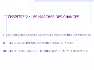 CHAPITRE 3 : LES MARCHES DES CHANGES