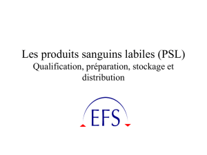 Les produits sanguins labiles (PLS) Qualification, préparation