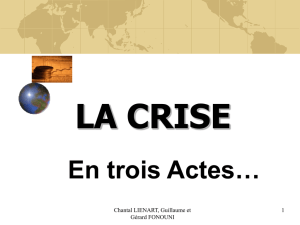 LA CRISE En trois Actes…