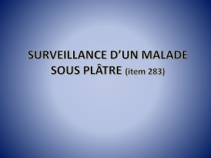 SURVEILLANCE D`UN MALADE SOUS PLÂTRE (item 283)