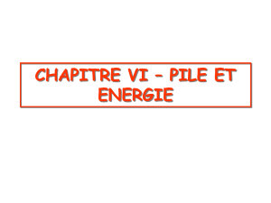 CHAPITRE VI – PILE ET ENERGIE