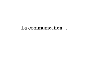 La communication…