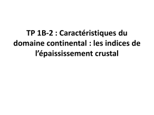 TP 1B-2 : Caractéristiques du domaine continental : les indices de l