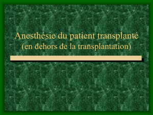 Anesthésie du patient transplanté en dehors de la transplantati