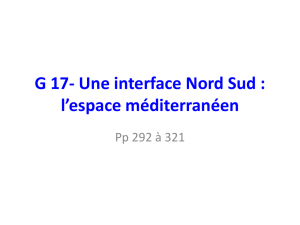 G 17- Une interface Nord Sud : l`espace méditerranéen