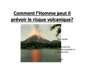 Comment l`Homme peut il prévoir le risque volcanique?