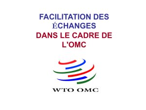 Présentation de l`OMC et des négociations de l`OMC sur la