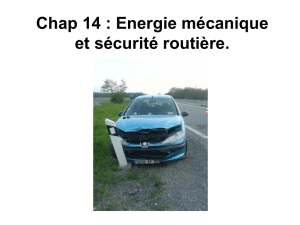 Chap 14 : Energie mécanique et sécurité routière.