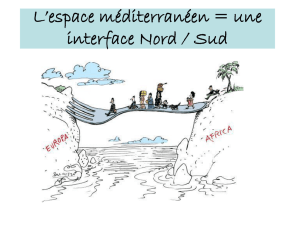 L`espace méditerranéen = une interface Nord / Sud