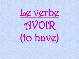 Le verbe AVOIR (to have)