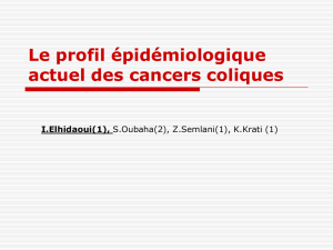 Le profil épidémiologique actuel des cancers coliques I.Elhidaoui(1)