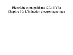 Chapitre 10: L`induction électromagnétique