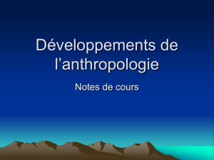 Développements de l`anthropologie - monsieurcomeau