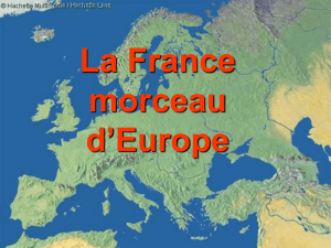 La France morceau d`Europe