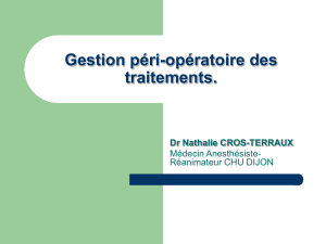 Gestion péri-opératoire des traitements. : Dr Cros