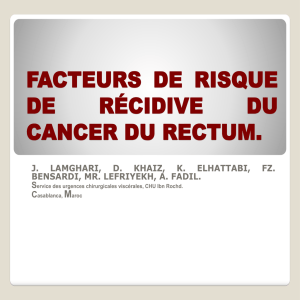 FACTEURS DE RISQUE DE RÉCIDIVE DU CANCER DU RECTUM