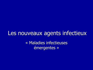 les nouveaux agents infectieux : maladies infectieuses emergentes