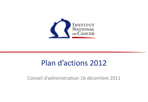 Plan d`actions 2012 - Institut National Du Cancer