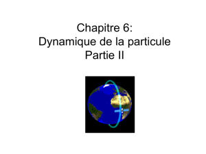 Chapitre #6: Dynamique de la particule II