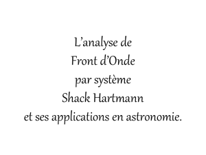 L`analyse de Front d`Onde par système Shack Hartmann et ses