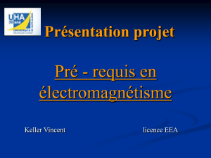 Présentation projet Pré - requis en électromagnétisme