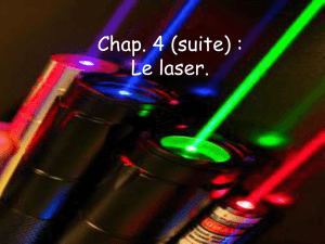 Chap. 4 (suite) : Le laser.