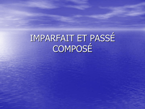 IMPARFAIT ET PASSÉ COMPOSÉ