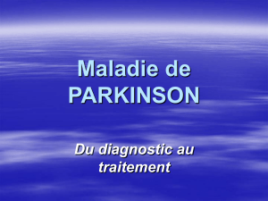 Maladie de PARKINSON Du diagnostic au traitement