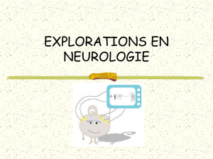 EXPLORATIONS EN NEUROLOGIE