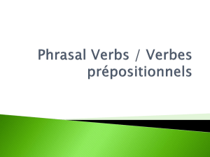 Phrasal Verbs / Verbes prépositionnels