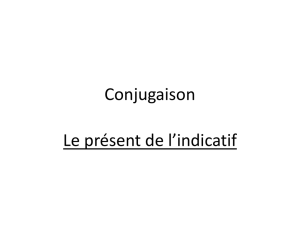 Conjugaison-Présent de l`indicatif