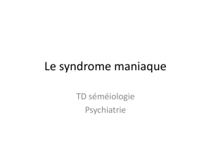 Le syndrome maniaque