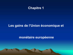 Chapitre 1 Les gains de l`Union économique et monétaire européenne