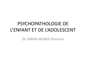 PSYCHOPATHOLOGIE DE L*ENFANT ET DE L*ADOLESCENT