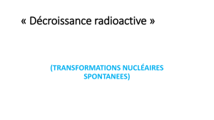 « Décroissance radioactive »