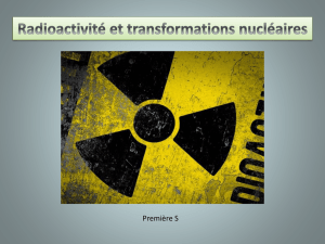 Radioactivité et transformations nucléaires